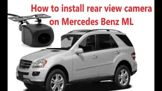 How to install rear view camera on Mercedes Benz ML