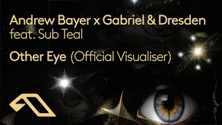 Andrew Bayer x Gabriel & Dresden feat. Sub Teal - Other Eye