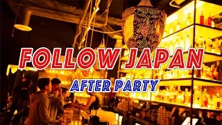 Follow Japan!! in LA 【After Party】