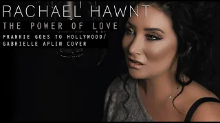 The Power of Love - Frankie Goes To Hollywood/Gabrielle Aplin cover by Rachael Hawnt