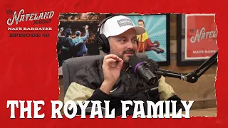 Nateland | Ep #50 - The Royal Family