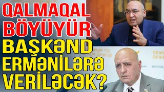 Deputatın çıxışı qalmaqal yaratdı: Başkənd ermənilərə veriləcək? - Gündəm Masada -Media Turk TV