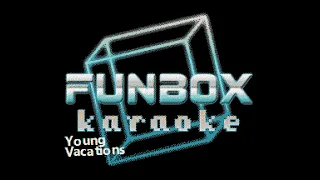 Vacations - Young (Funbox Karaoke, 2017)