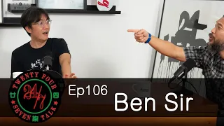 24/7TALK: Episode 106 ft. Ben Sir