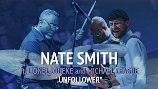 NATE SMITH: "UNFOLLOWER" ft. Lionel Loueke + Michael League