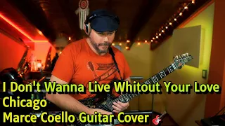 I Don't Wanna Live Whitout Your Love Chicago - Marce Coello Guitar Cover 🎸