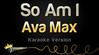 Ava Max -  So Am I (Karaoke Version)