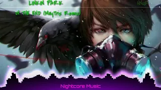 NIGHTCORE • LINKIN PARK •IN THE END ( Maytrix Remix ) COPYRIGHT FREE