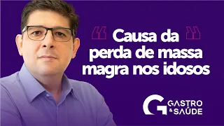 Causa da perda de massa magra nos idosos | Dr Juliano Teles