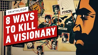 8 Ways to Kill a Visionary in Deathloop