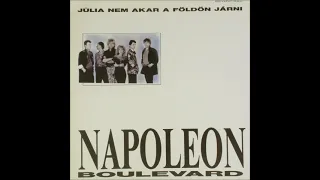 Napoleon Boulevard: Júlia nem akar a földön járni (Teljes album)