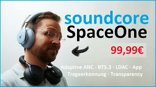 soundcore Space One Review: Oberklasse Kopfhörer für 99€ mit sehr guter Ausstattung /Moschuss.de