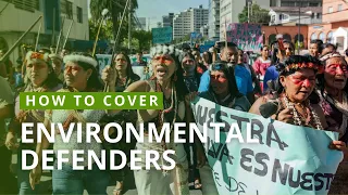 How to Cover Environmental Defenders | Mongabay Webinars