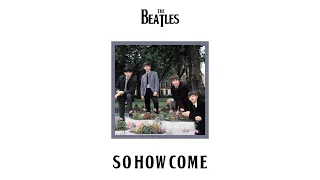 [AI] The Beatles - So How Come ( No One Loves Me )