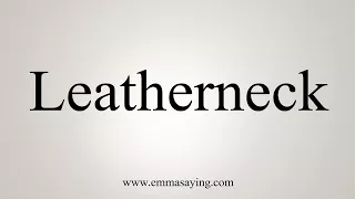 How To Say Leatherneck