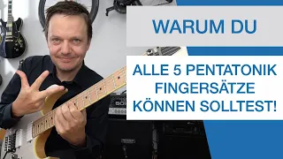 Warum Du ALLE 5 Pentatonik Fingersätze können solltest!