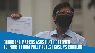 Bongbong Marcos asks Justice Leonen to inhibit from poll protest case vs Robredo