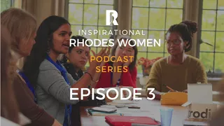 Episode 3 - Rhodes Women Take A Seat At The Table