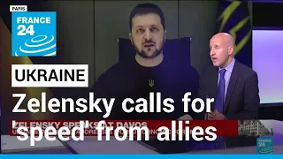 Zelensky calls for speed from allies in helping Ukraine • FRANCE 24 English