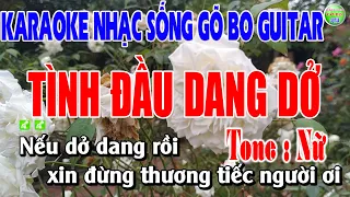 Karaoke Tình Đầu Dang Dở ( Lỡ Chuyến Đò Ngang ) Tone Nữ Nhạc Sống Gõ Bo Dễ hát Karaoke Gõ Bo Guitar