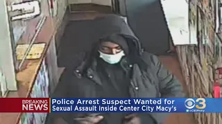 Police Arrest Suspect Wanted In Sexual Assault At Center City Macy's