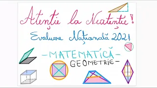 Atentie la Neatentie - Evaluare Nationala 2021 - Geometrie