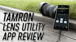 Tamron Lens Utility Mobile Review and Demo