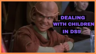 Dealing with  Children in Star Trek Deep Space Nine |T7R Clips