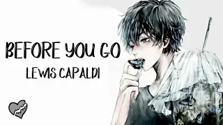 Nightcore → Before You Go ♪ (Lewis Capaldi) LYRICS ✔︎