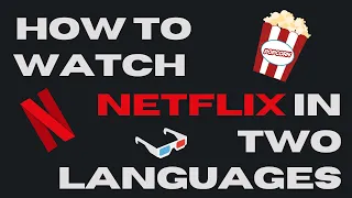 How to Watch Netflix in Two Languages