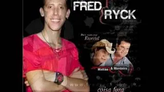 Fred Ryck - O Quê Que A Gente Não Faz Por Amor Part. Mattão e Monteiro