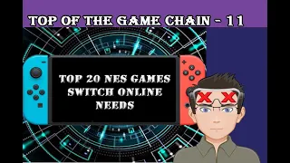 Top of the Game Chain Episode 11 - Top 20 NES Games the Switch Online Needs