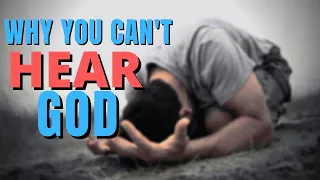 Why you can't hear God