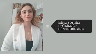 İsim & Soyisim Değişikliği/Güncel Bilgiler