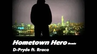 Hometown Hero Remix - D-Pryde Ft. Rraca (Prod  by K Beatz)