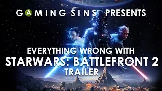 Everything Wrong With the Star Wars Battlefront 2 Trailer In 3 Minutes Or Less | GamingSins