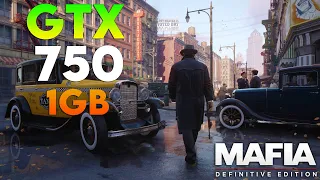 Mafia Definitive Edition Test On GTX 750 1GB