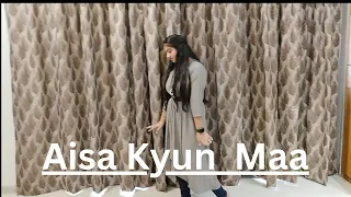 Aisa Kyun Maa Dance cover song ||Anjali kimtani||#aisakyunmaa #dancevedio