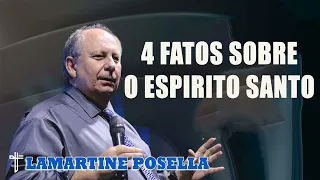 Lamartine Posella - 4 FATOS SOBRE O ESPÍRITO SANTO