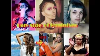 Ugly side of feminism  No pun intendedl