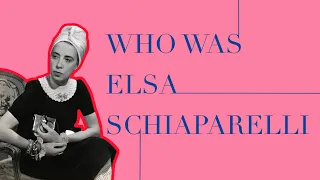 Who Was Elsa Schiaparelli