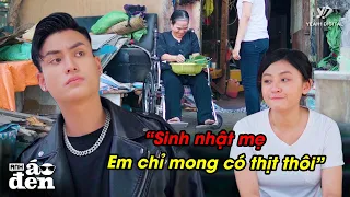 Đón SINH NHẬT CỦA MẸ Còn Kịp Nữa Không?!...Món Quà ĐẶC BIỆT Từ Tấm Chân Tình - Anh Áo Đen 195