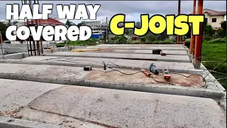 HOUSE BUILDING IN THE PHILIPPINES - EPISODE 53:HALF WAY COVERED C-JOIST