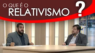 O QUE É O RELATIVISMO? - @RedeSeculo21