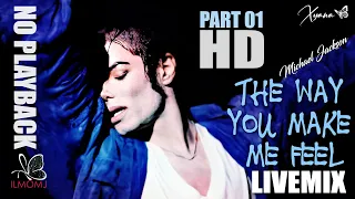 The Way You Make Me feel [No Playback] LIVE MIX ♥ღ Michael Jackson