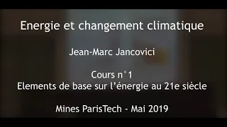 1 - Energy - Course at the Ecole des Mines 2019 - Jancovici