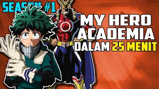 PAHLAWAN TANPA KEKUATAN - SELURUH CERITA MY HERO ACADEMIA S1 DALAM 25 MENIT