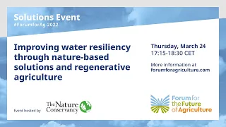 Improving water resiliency through nature-based solutions and regenerative agriculture