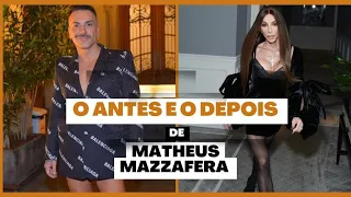 O ANTES E O DEPOIS DE MATHEUS MAZZAFERA.