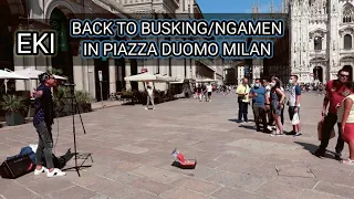 EKI - BACK TO BUSKING/NGAMEN IN PIAZZA DUOMO MILAN